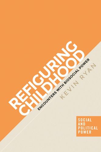 Refiguring Childhood: Encounters with Biosocial Power