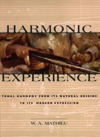 Cover image for Harmonic Experience: Tonal Harmony from Its Natural Origins to Its Modern Expression