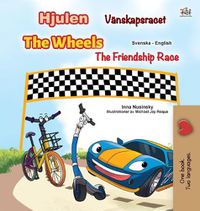 Cover image for The Wheels -The Friendship Race (Swedish English Bilingual Children's Book)