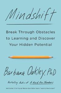 Cover image for Mindshift: Break Through Obstacles to Learning and Discover Your Hidden Potential