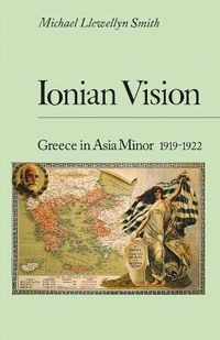 Cover image for Ionian Vision: Greece in Asia Minor, 1919-22
