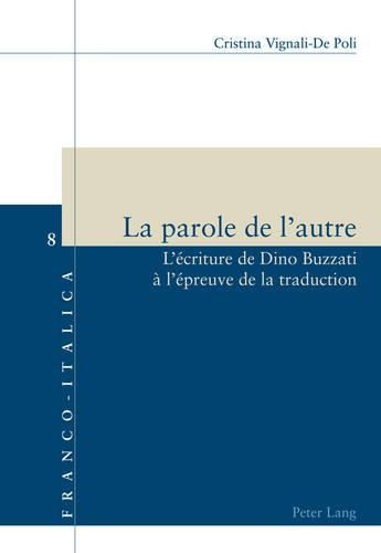 Cover image for La Parole de l'Autre: L'Ecriture de Dino Buzzati A l'Epreuve de la Traduction