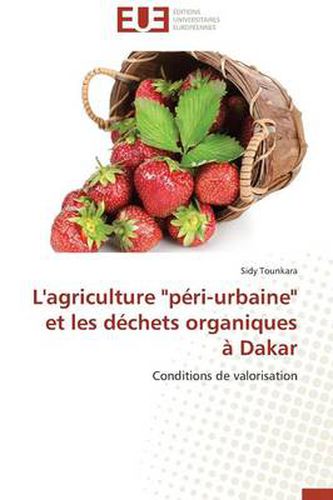 Cover image for L'Agriculture "p ri-Urbaine" Et Les D chets Organiques Dakar