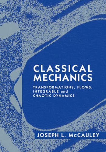 Cover image for Classical Mechanics: Transformations, Flows, Integrable and Chaotic Dynamics