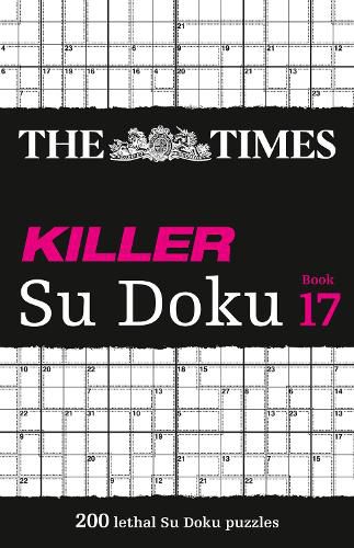 The Times Killer Su Doku Book 17: 200 Lethal Su Doku Puzzles