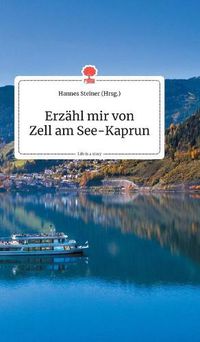 Cover image for Erzahl mir von Zell am See-Kaprun. Life is a Story - story.one