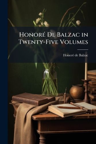 Cover image for HonorA(c) De Balzac in Twenty-Five Volumes