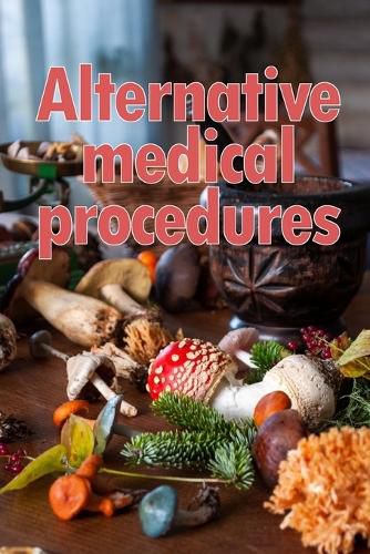 Cover image for Alternative Medical Procedures