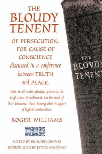 Cover image for The Bloudy Tenent: Of Persecutiopn, for Cause of Conscience