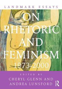 Cover image for Landmark Essays on Rhetoric and Feminism: 1973-2000