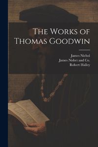 Cover image for The Works of Thomas Goodwin