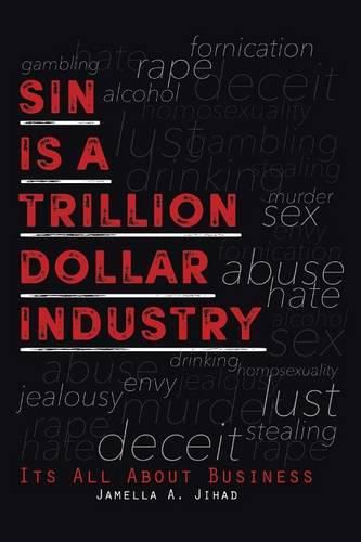 Cover image for Sin Is A Trillion Dollar Industry: Its All About Business