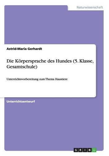 Cover image for Die Koerpersprache des Hundes (5. Klasse, Gesamtschule): Unterrichtsvorbereitung zum Thema Haustiere