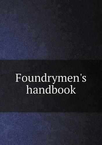 Cover image for Foundrymen's handbook