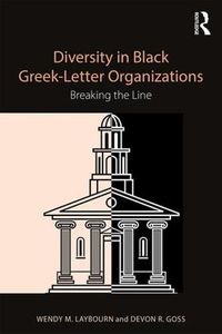 Cover image for Diversity in Black Greek-Letter Organizations: Breaking the Line