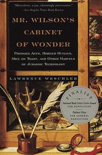 Cover image for Mr. Wilson's Cabinet Of Wonder: Pronged Ants, Horned Humans, Mice on Toast, and Other Marvels of Jurassic Techno logy