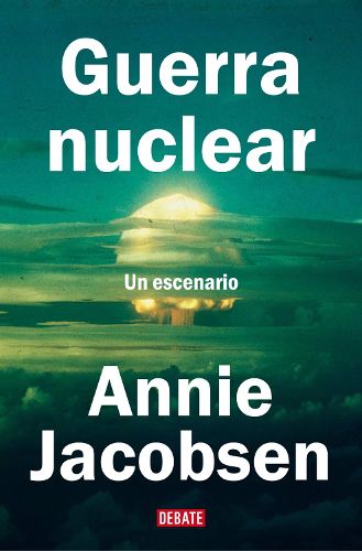 Cover image for Guerra nuclear: Un escenario / Nuclear War: A Scenario