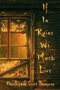 Cover image for If In Ruins We Must Live