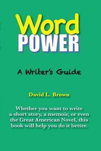 Cover image for Word Power: A Writer's Guide