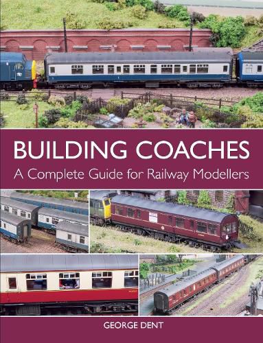 Cover image for Building Coaches: A Complete Guide for Railway Modellers