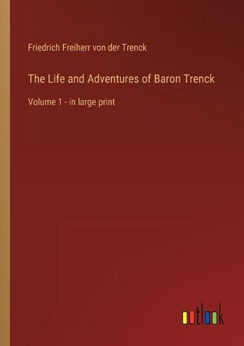 Cover image for The Life and Adventures of Baron Trenck