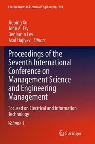 Cover image for Proceedings of the Seventh International Conference on Management Science and Engineering Management: Focused on Electrical and Information Technology Volume I