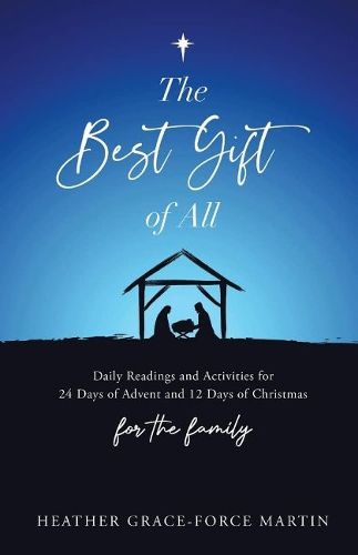 The Best Gift of All: Daily Readings and Activities for 24 Days of Advent and 12 Days of Christmas for the Family