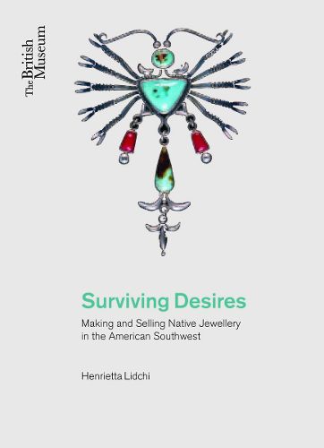 Cover image for Surviving Desires: Making and Selling Jewellery in the American Southwest