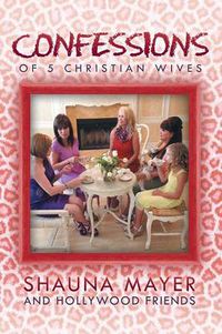Cover image for Confessions of 5 Christian Wives