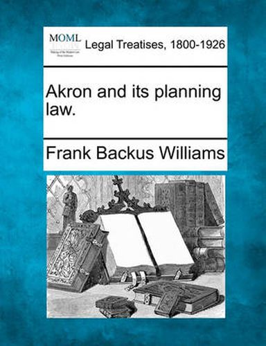 Cover image for Akron and Its Planning Law.