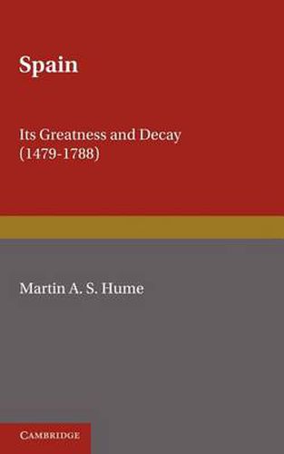 Spain: Its Greatness and Decay 1479-1788