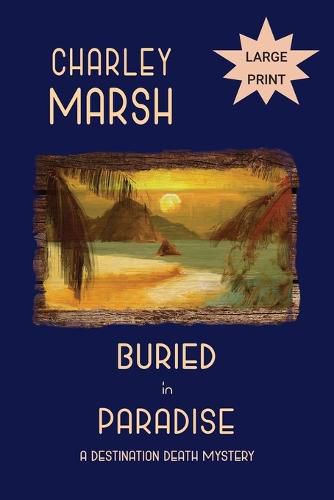 Cover image for Buried in Paradise: A Destination Death Mystery