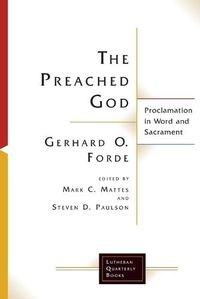 Cover image for The Preached God: Proclamation in Word and Sacrament