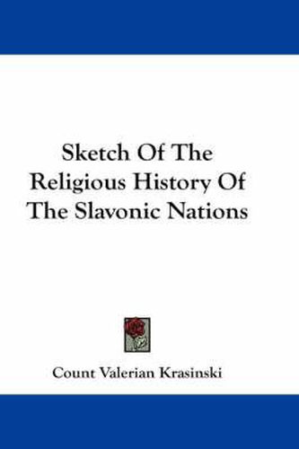 Cover image for Sketch of the Religious History of the Slavonic Nations