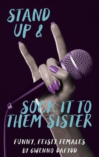 Stand Up and Sock It to Them Sister: Funny, Feisty Females