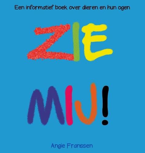 Cover image for Zie Mij!: Een informatief boek over dieren en hun ogen