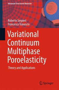 Cover image for Variational Continuum Multiphase Poroelasticity: Theory and Applications