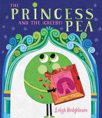 Cover image for The Princess and the (Greedy) Pea