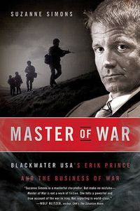 Cover image for Master of War: Blackwater USA's Erik Prince and the Business of War