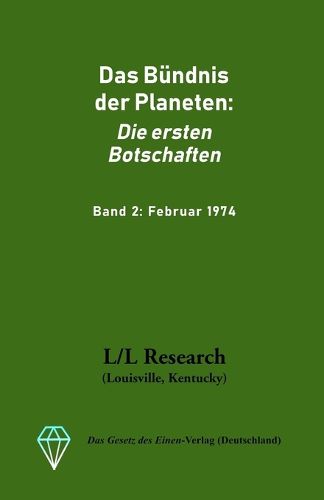 Das Bundnis der Planeten: Die ersten Botschaften: Band 2: Februar 1974