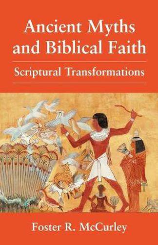 Cover image for Ancient Myths and Biblical Faith: Scriptural Transformations