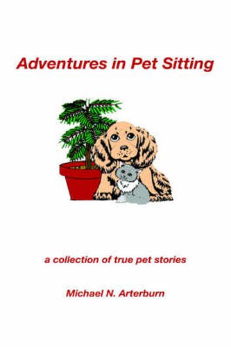 Cover image for Adventures in Pet Sitting: A Collection of True Pet Stories