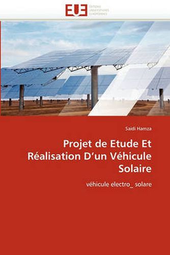 Cover image for Projet de Etude Et Realisation D'Un Vehicule Solaire