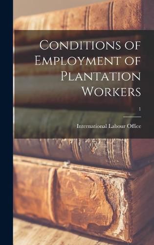 Cover image for Conditions of Employment of Plantation Workers; 1