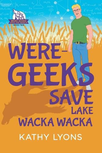 Cover image for Were-Geeks Save Lake Wacka Wacka