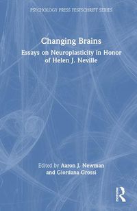 Cover image for Changing Brains: Essays on Neuroplasticity in Honor of Helen J. Neville