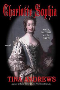 Cover image for Charlotte Sophia Myth, Madness and the Moor