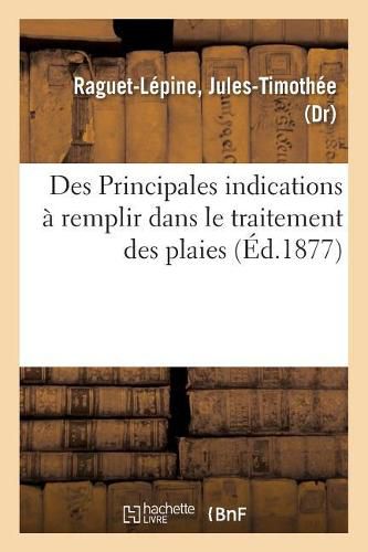 Cover image for Des Principales Indications A Remplir Dans Le Traitement Des Plaies