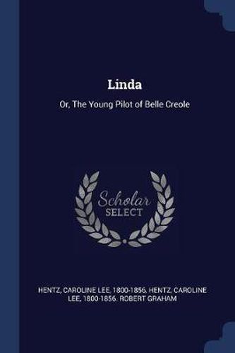 Linda: Or, the Young Pilot of Belle Creole