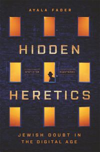 Cover image for Hidden Heretics: Jewish Doubt in the Digital Age